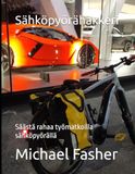 Sähköpyörähakkeri: Säästä rahaa työmatkoilla sähköpyörällä