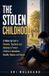 The Libri GmbH The Stolen Childhood: A Wake Up Call for Parents, Teachers and Society to Protect Children’s Attention, Health, Values and Future Paperback