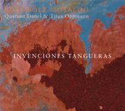 PIAS Nederland Bögenhols Mosalini, Quatuor Danel & Titus Oppmann - Invenciones Tangueras (CD)