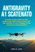 ANTIGRAVITY A1 SCATENATO: La guida pratica definitiva alla padronanza delle riprese aeree in 8K, alle modalità di volo intelligenti e alla narrazione cinematografica