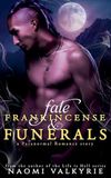 Fate, Frankincense & Funerals