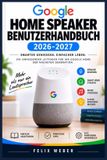 Google Home Speaker Benutzerhandbuch 2026 2027