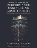 First Principles of Performance Engineering Architecture: Reality, Science, Systems, and the Future of Design
