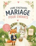 Livre d'activités de mariage pour enfants en français: Livre de coloriage et d'activités avec 15+ pages de jeux, puzzles, labyrinthes et plus encore!