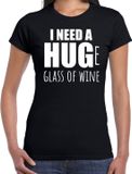 Bellatio Decorations Shoppartners Bv Need a huge glass of wine - Groot glas wijn nodig - drank fun t-shirt - zwart - voor dames L