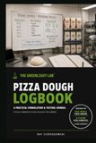 The Greenlight Lab™ Pizza Dough Logbook: A Practical Formulation & Testing Journal