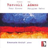 Rzewski Adams: Phrygian Gates, Frederic Rzewski: Four Pieces CD