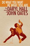 Bertus Distributie Daryl Hall & John Oates Do What You Want, Be What You Are the Music of Daryl Hall & John Oates