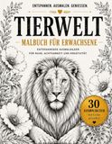 Malbuch für Erwachsene: Tiere – Entspannen. Abschalten. Kreativ sein.