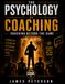 The Psychology of Coaching: Coaching Beyond The Game