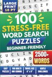 100 Stress-Free Word Search Puzzles for Beginners: Beginner-Friendly Puzzles for Adults and Seniors | Large Print 18 Pt | Travel Size 6" x 9" | Relaxing Brain Games | 2500+ Words