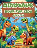 Dinosaur Book for Kids Ages 3-5: My First Dinosaur Book with Pictures and Fun Facts