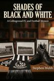 Shades Collingwood FC Shades of Black and White: A Football Memoir