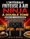 L'INTÉGRALE Ninja L'INTÉGRALE FRITEUSE À AIR NINJA À DOUBLE ZONE GUIDE DE L'UTILISATEUR