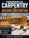 Fundamentals of Carpentry and Building Construction: Framing Techniques, Construction Materials, and Site-Based Building Methods