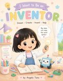 I Want to Be an Inventor: A Fun Coloring Book for Kids Ages 3-7