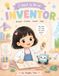 I Want to Be an Inventor: A Fun Coloring Book for Kids Ages 3-7