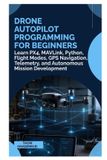 Drone Libri GmbH Drone Autopilot Programming for Beginners