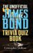 The Libri GmbH The Unofficial James Bond Trivia Quiz Book / Book / 2026
