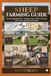 Sheep Farming Guide: The Complete Manual for Housing, Feeds, Health, Breeding, Meat, Wool, and Dairy Production