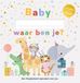 Uitgeverij De Fontein VBK Media B.V. Baby, waar ben je? Hardcover