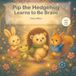 Pip the Hedgehog: Learns to Be Brave