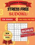 Stress Free Sudoku: For Seniors - Designed for Comfortable Reading