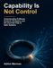 Capability Is Not Control: Understanding AI Misuse, Systemic Disruption, and the Uncertain Path to Safer Systems