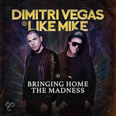 Dimitri & Like Mik Vegas Dimitri Vegas & Like Mike Bringing