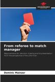 From OmniScriptum SRL From referee to match manager
