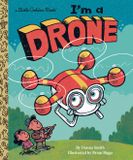 I'm Little Golden Book I'm a Drone