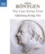 Outhere Naxos Offenburg String Trio - Röntgen: The Late String Trios (Nos 13-16) (CD)