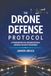 The Drone Defense Protocol: A Framework For Organizational Airspace Security Readiness