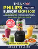 The Philips The Uk Philips 3000 Series Blender Recipe Book