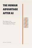 The Independently Published After AI-The Human Advantage After AI