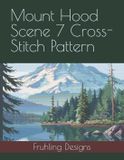 Mount Libri GmbH Mount Hood Scene 7 Cross-Stitch Pattern