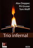 Trio infernal: Gedichte, Kurztexte, Querschüsse.: 198