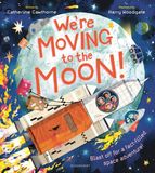We're Bloomsbury Childrens Books We're Moving to the Moon! Paperback