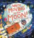 We're Bloomsbury Childrens Books We're Moving to the Moon! Paperback