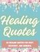 Healing Quotes Healing Quotes: 50 healing quotes for Rest, Recovery, and Renewal: A Trauma Healing & Chronic Illness Coloring Book for Women: Gentle Quotes for ... Stress Relief, and Emotional Recovery