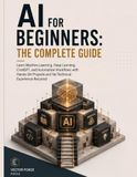 AI for Beginners: The Complete Guide