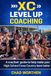 XC Level Up Coaching: A coaches' guide to help make your High School Cross Country team better