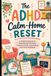 The ADHD Calm-Home Reset: A 15-Minute System for Decluttering Doom Piles, Finishing Chores, and Keeping Your Home Organized