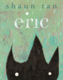 Eric: Bonnier Books UK Eric: Shaun Tan Hardcover