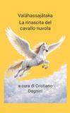 La rinascita del cavallo nuvola: Valāhassajātaka