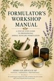 The Formulator's Workshop Manual
