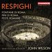 Respighi Chandos Sinfonia Of London, John Wilson - Respighi: Fontane Di Roma (SACD)
