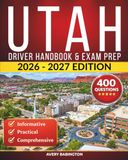 Utah Driver Handbook & Exam Prep: 400 Practice Questions, Road Signs Guide & Complete Study Manual for the Utah DMV Permit Test