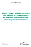 Réception Études Eurafricaines- Réception et appropriations des médias internationaux en Afrique subsaharienne