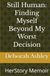 Still Human: Finding Myself Beyond My Worst Decision: HerStory Memoir
